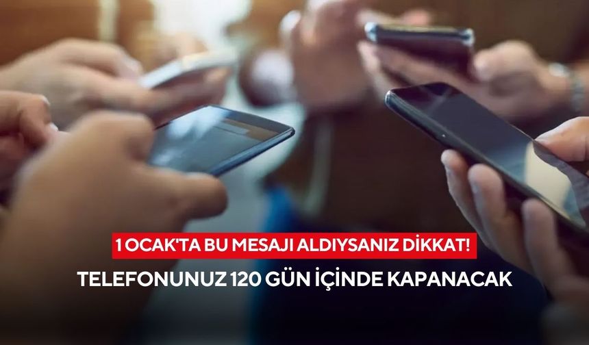 Binlerce kişiyi ilgilendiriyor! O uyarıyı alanların telefonu kapanacak