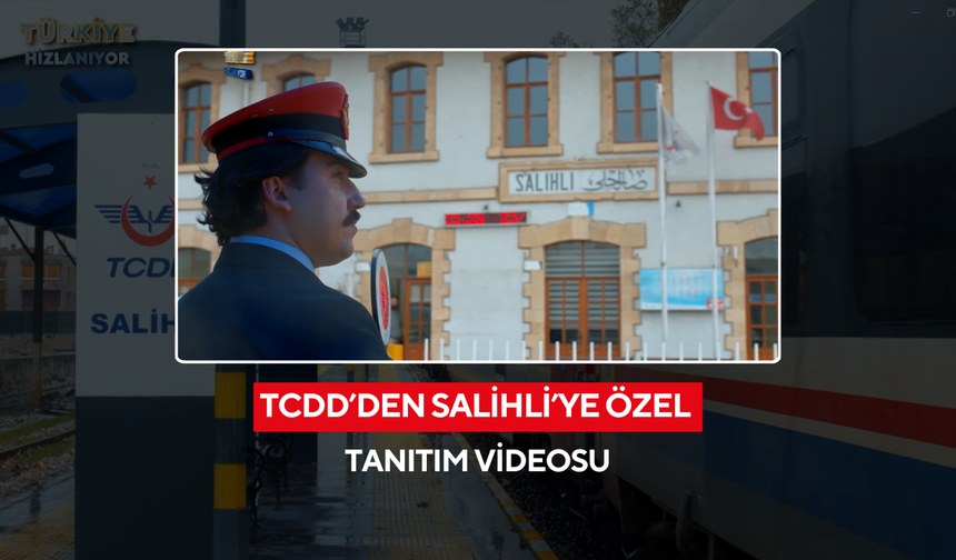 TCDD’den Salihli’ye özel tanıtım videosu