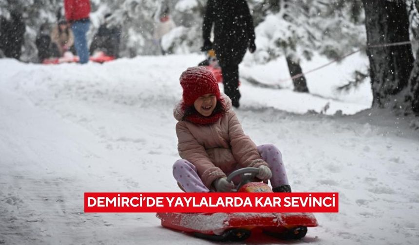 Demirci’de yaylalarda kar sevinci