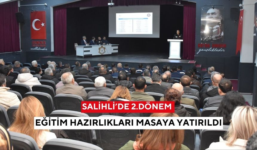 Salihli’de 2.dönem eğitim hazırlıkları masaya yatırıldı