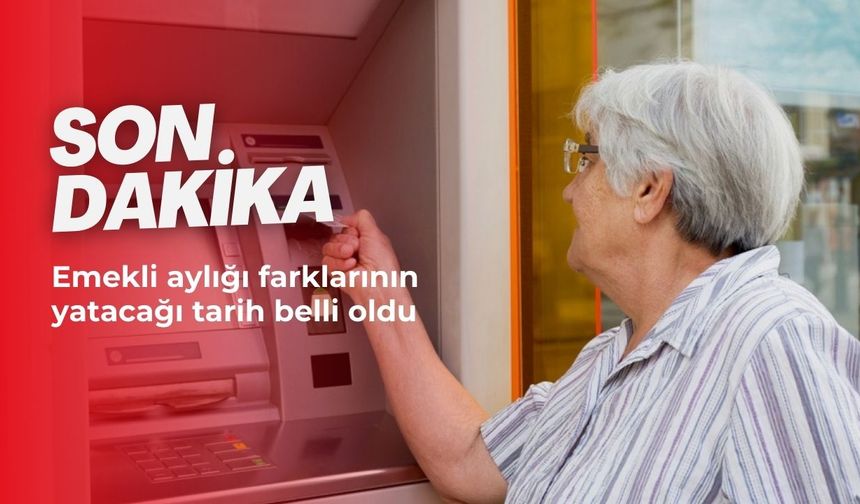 En düşük emekli aylığı için farkların ödeneceği tarih belli oldu!