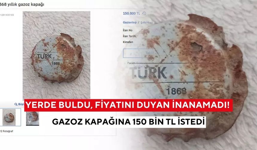Eski gazoz kapağı ilanı sosyal medyayı karıştırdı