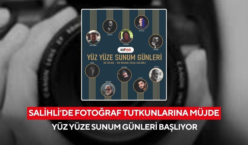 Salihli’de fotoğraf sanatçıları buluşuyor: Sunum günleri 30 Ocak’ta başlıyor