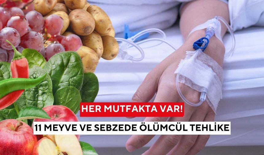 Her gün tüketiyoruz! Uzmanlar 11 meyve ve sebze için alarm verdi