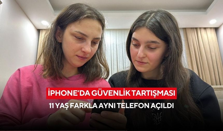 iPhone’da güvenlik tartışması: 11 yaş farkla aynı telefon açıldı