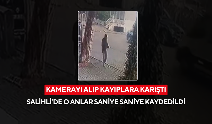 Salihli’de o anlar saniye saniye kaydedildi