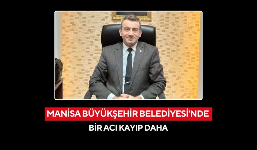 Manisa Büyükşehir Belediyesi Alaşehir Koordinatörü Hasan Eraybat son yolculuğuna uğurlandı