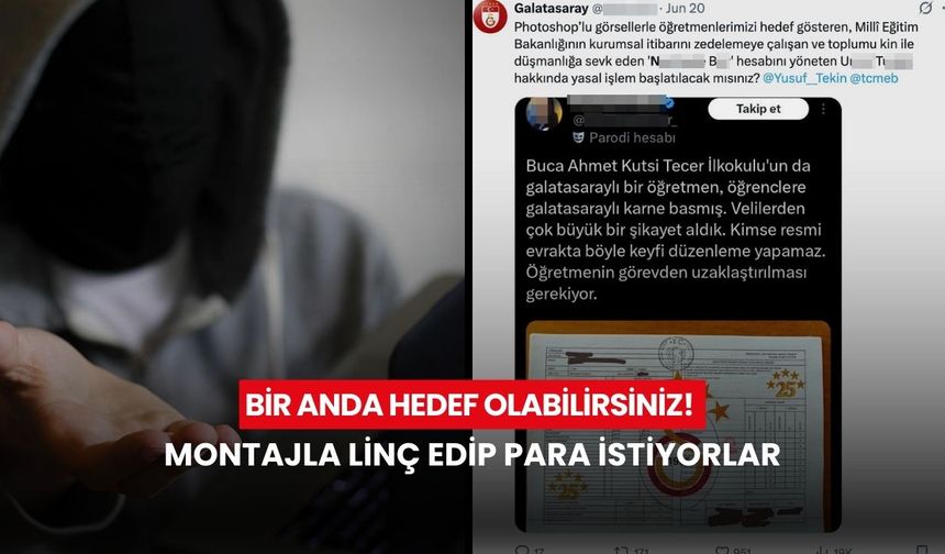 Korkutup susturuyorlar! Sosyal medyada montajla para tuzağı