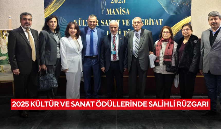 2025 Kültür ve Sanat Ödüllerinde Salihli rüzgarı