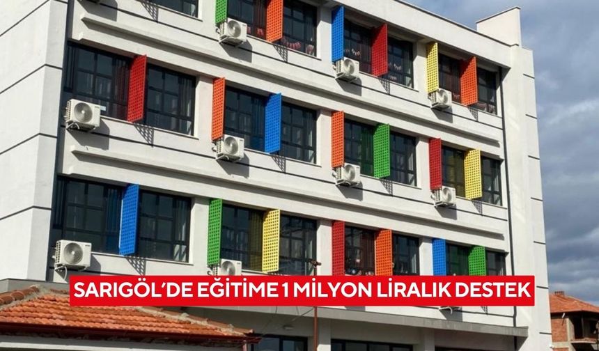 Sarıgöl’de eğitime 1 milyon liralık destek