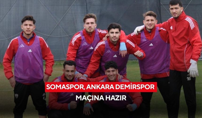 Somaspor, Ankara Demirspor maçına hazır