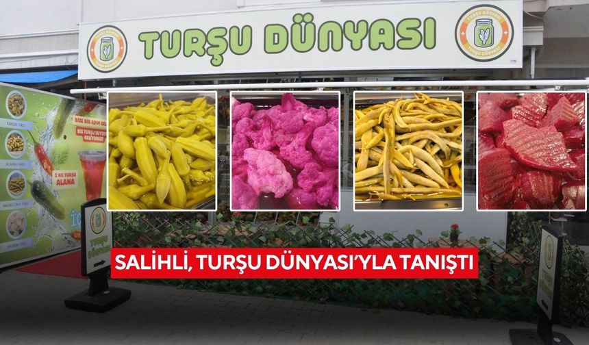 Salihli’de Turşu Dünyası açıldı: 24 çeşit sıra dışı lezzet tek adreste