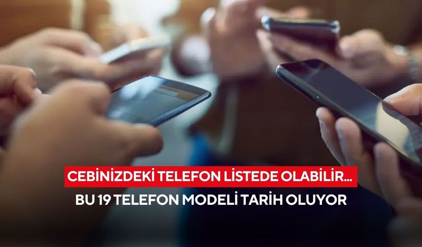 Üst segment modeller de listede: Bu 19 cihaz artık güncelleme almayacak