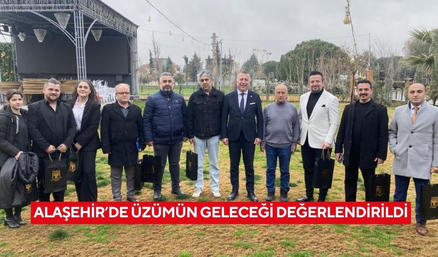 Alaşehir’de üzümün geleceği masaya yatırıldı