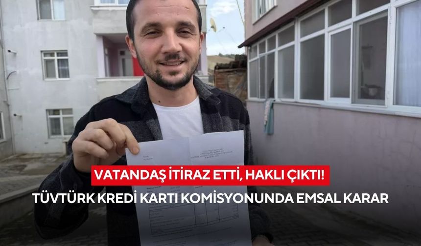 Vatandaş itiraz etti, haklı çıktı! TÜVTÜRK kredi kartı komisyonunda emsal karar