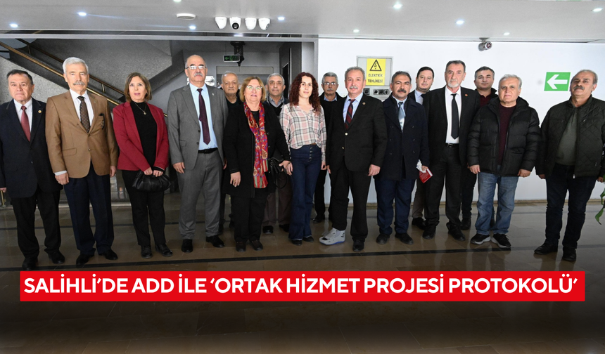 Salihli’de ADD ile ‘Ortak Hizmet Projesi Protokolü’