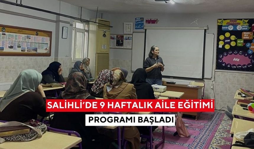Salihli’de 9 haftalık aile eğitimi programı başladı