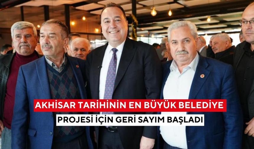 Akhisar tarihinin en büyük belediye projesi için geri sayım başladı