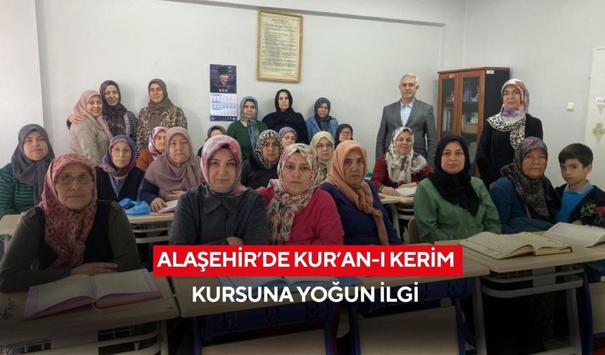 Alaşehir’de Kur’an-ı Kerim kursuna yoğun ilgi