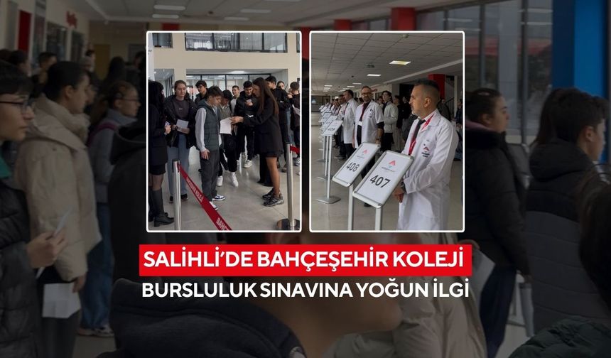 Salihli Bahçeşehir Koleji lise bursluluk sınavına yoğun katılım