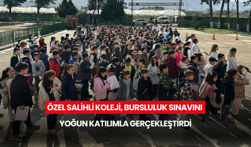 Özel Salihli Koleji, bursluluk sınavını yoğun katılımla gerçekleştirdi