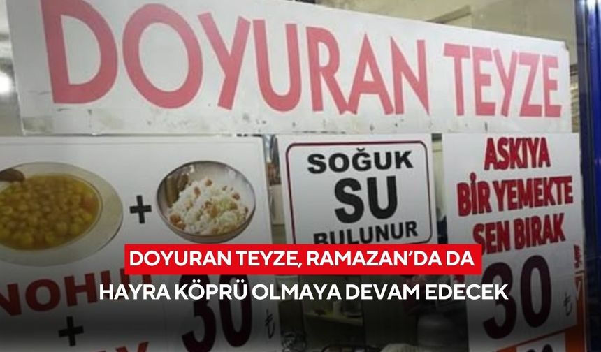 Doyuran Teyze, Ramazan’da da hayra köprü olacak