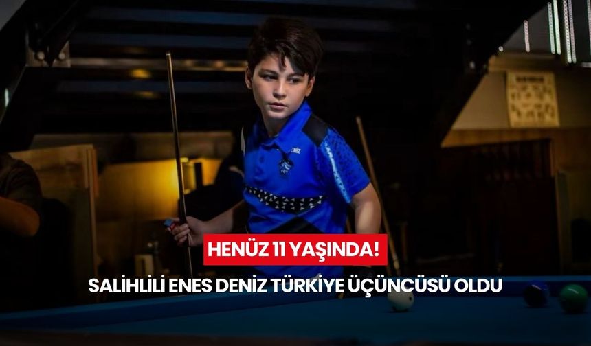 Salihli’nin 11 yaşındaki gururu Enes Deniz Türkiye üçüncüsü oldu
