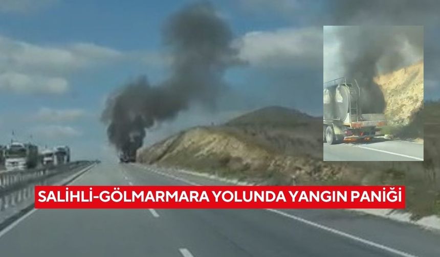 Salihli-Gölmarmara yolunda yangın paniği