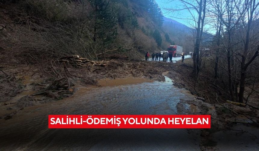 Salihli-Ödemiş yolunda heyelan