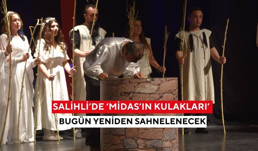 Salihli’de ‘Midas’ın Kulakları’ bugün yeniden sahnelenecek