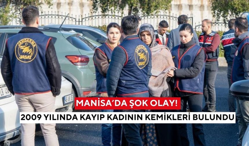 Manisa’da şok olay! 2009 yılında kayıp kadın cinayete kurban gitmiş