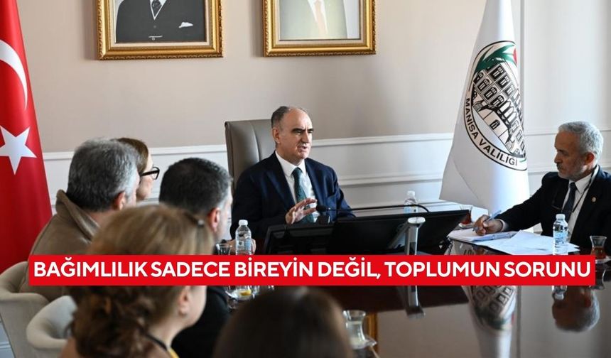 Manisa’da bağımlılıkla mücadelede yeni dönem! Tüm kurumlar tek çatı altında...