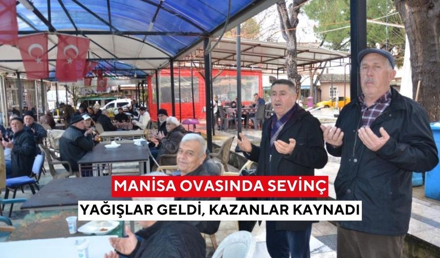 Manisa’da yağmur bereketi! Şükür hayrı yapıldı...