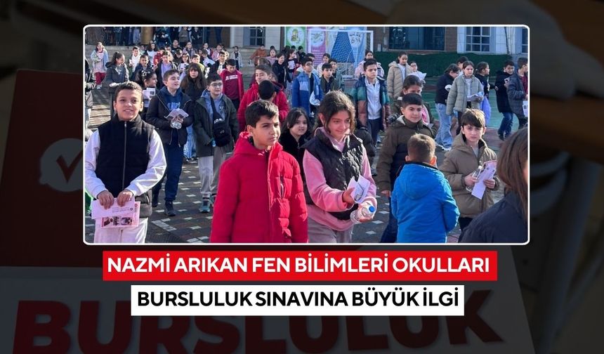 Nazmi Arıkan Fen Bilimleri Okulları bursluluk sınavına büyük ilgi