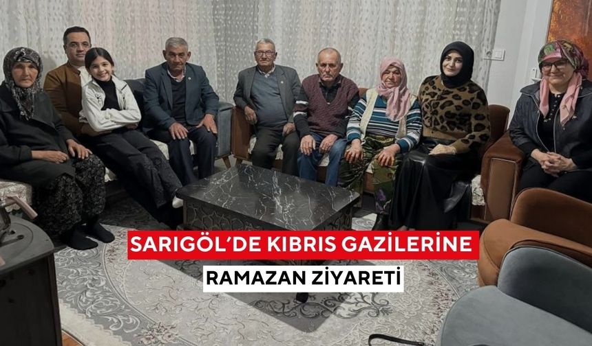 Sarıgöl’de Kıbrıs gazilerine Ramazan ziyareti