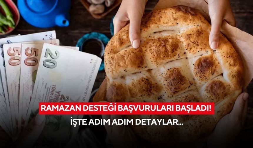 Ramazan desteği başvuruları başladı! Kimler para alabilecek?