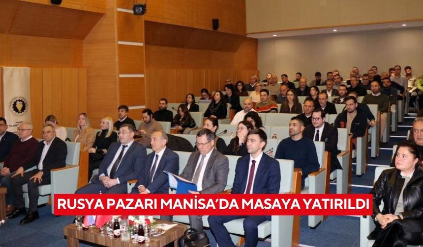 Rusya Pazarı Manisa’da masaya yatırıldı