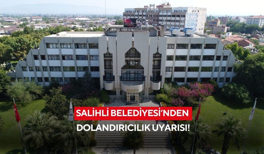 Salihli Belediyesi’nden dolandırıcılık uyarısı!