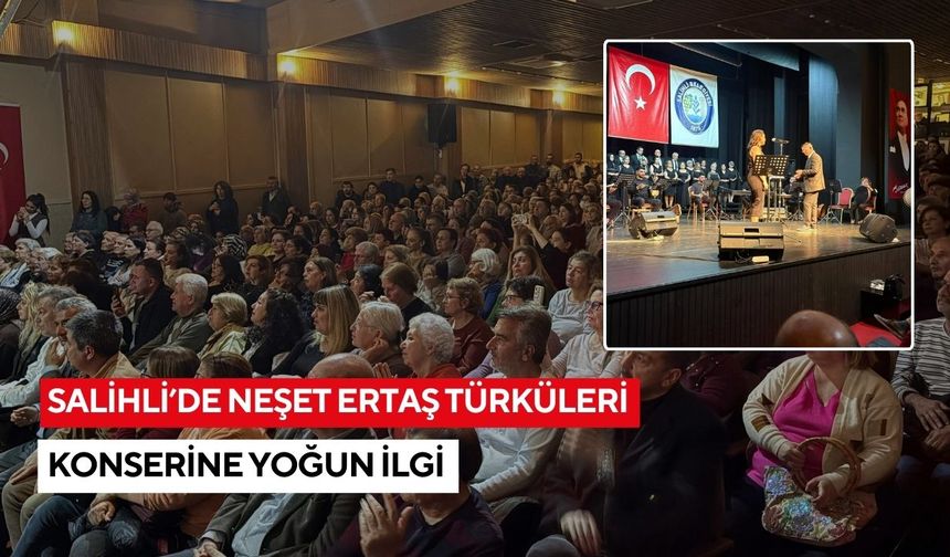 Salihli’de Neşet Ertaş Türküleri Konserine yoğun ilgi