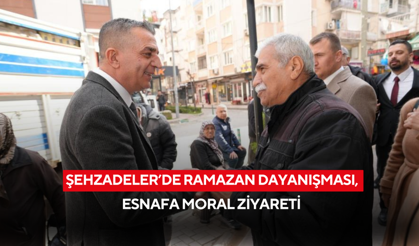 Şehzadeler’de Ramazan dayanışması, esnafa moral ziyareti