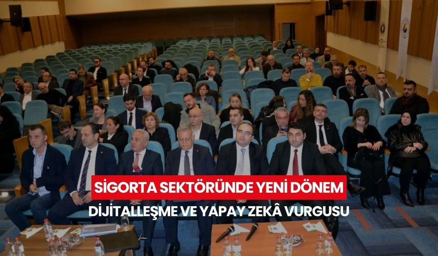 Sigorta sektörü için kritik toplantı... Yeni dönemin şifreleri Manisa’da konuşuldu