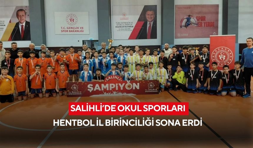 Salihli’de okul sporları hentbol il birinciliği sona erdi