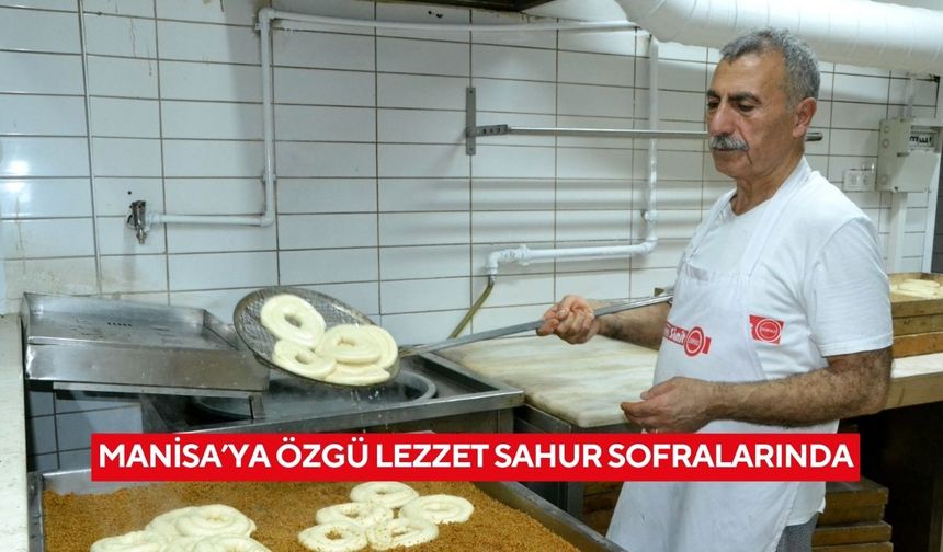 Manisa’ya özgü lezzet sahur sofralarında