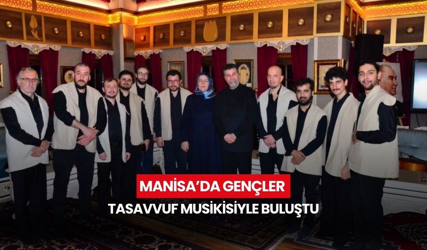 Manisa’da gençler tasavvuf musikisiyle buluştu