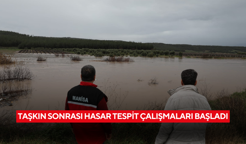 Manisa'da taşkın sonrası hasar tespit çalışmaları başladı