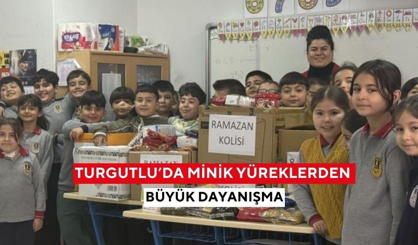 Turgutlu’da minik yüreklerden büyük dayanışma
