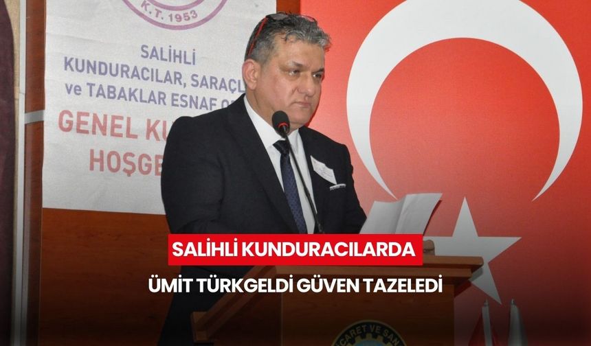 Salihli Kunduracılarda Ümit Türkgeldi güven tazeledi
