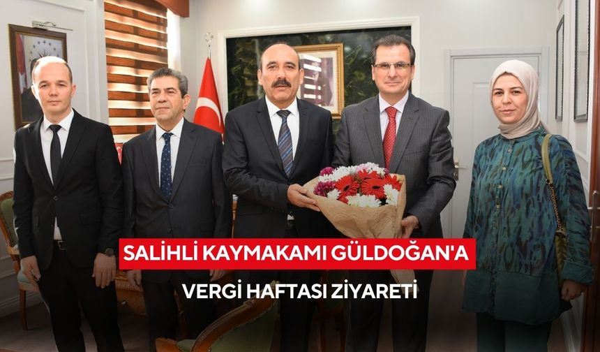 Salihli Kaymakamı Güldoğan'a Vergi Haftası ziyareti