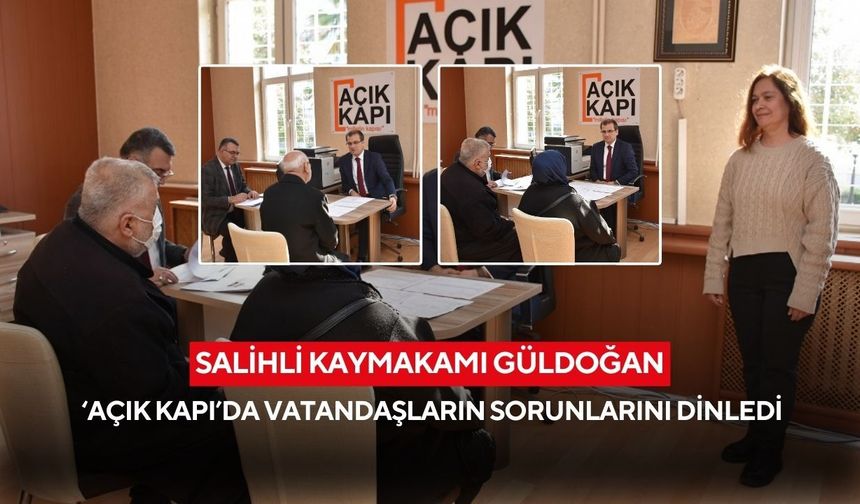 Salihli Kaymakamı Güldoğan, ‘Açık Kapı’da vatandaşların sorunlarını dinledi