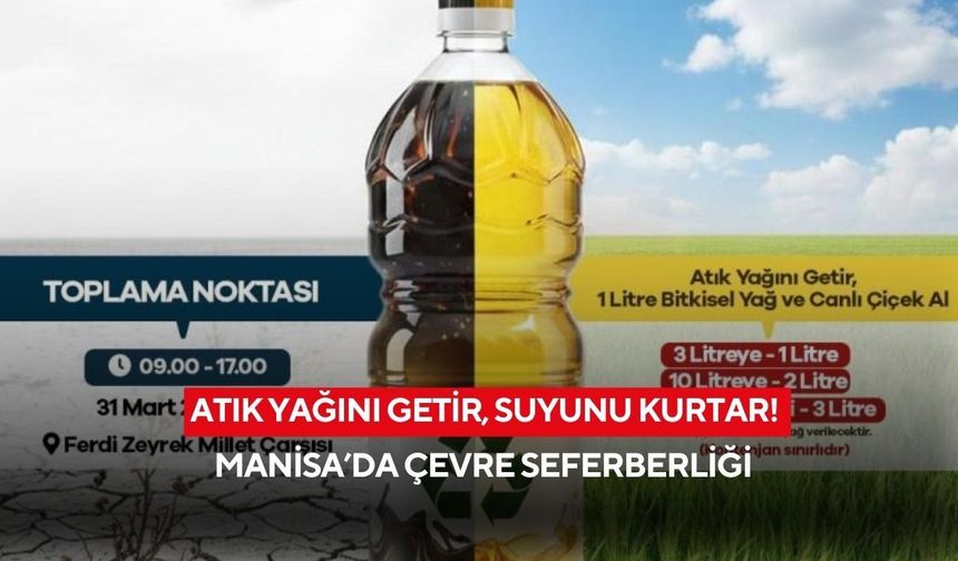 Atık yağını getir, suyunu kurtar! Manisa’da çevre seferberliği